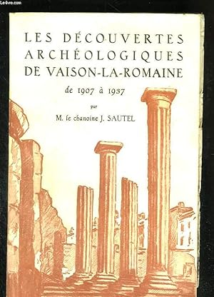 Seller image for Les dcouvertes archologiques de Vaison-La-Romaine de 1907 0 1937 for sale by Le-Livre