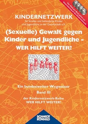 Imagen del vendedor de Wer hilft weiter? Teil: Bd. 3., (Sexuelle) Gewalt gegen Kinder und Jugendliche (Sexuelle) Gewalt gegen Kinder und Jugendliche a la venta por Roland Antiquariat UG haftungsbeschrnkt