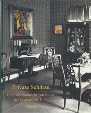 Private Schätze. Über das Sammeln von Kunst in Hamburg bis 1933. Hamburger Kunsthalle.