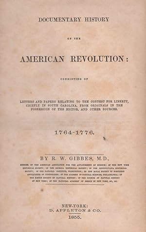 Documentary History of the American Revolution: Consisting of Letters and Papers Relating to the ...