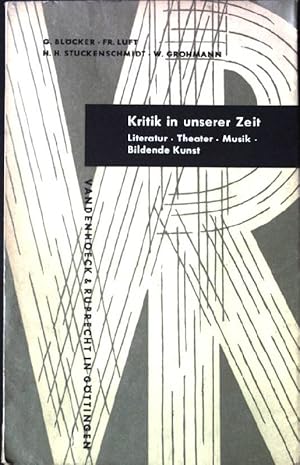 Imagen del vendedor de Kritik in unserer Zeit. Literatur, Theater, Musik, Bildende Kunst a la venta por books4less (Versandantiquariat Petra Gros GmbH & Co. KG)