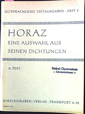 Horaz, eine Auswahl aus seinen Dichtungen. Altsprachliche Textausgaben, Heft 2