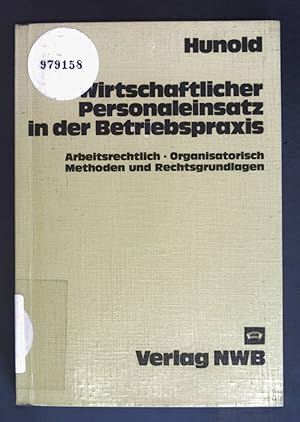 Seller image for Wirtschaftlicher Personaleinsatz in der Betriebspraxis : arbeitsrechtl., organisator. ; Methoden u. Rechtsgrundlagen. for sale by books4less (Versandantiquariat Petra Gros GmbH & Co. KG)