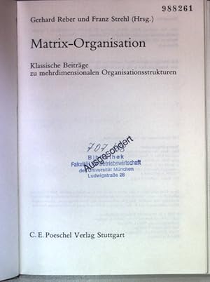 Matrix-Organisation : klass. Beitr. zu mehrdimensionalen Organisationsstrukturen.