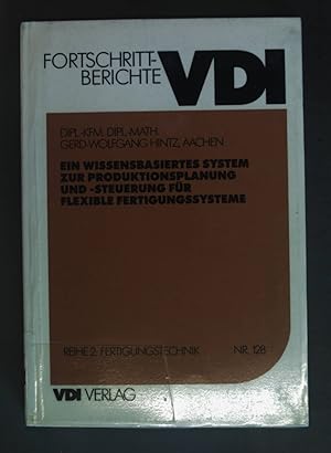 Bild des Verkufers fr Ein wissensbasiertes System zur Produktionsplanung und -steuerung fr flexible Fertigungssysteme. Verein Deutscher Ingenieure: Fortschrittberichte VDI / Reihe 2, Fertigungstechnik ; Nr. 128 zum Verkauf von books4less (Versandantiquariat Petra Gros GmbH & Co. KG)