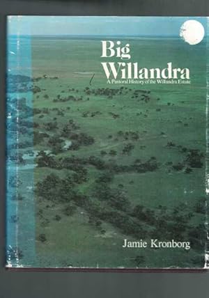 Big Willandra: A Pastoral History of the Willandra Estate
