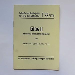 Bild des Verkufers fr Glas II Herstellung einer Fensterglasscheibe - Beihefte der Reichsstelle fr den Unterrichtsfilm F22/1935 zum Verkauf von Bookstore-Online