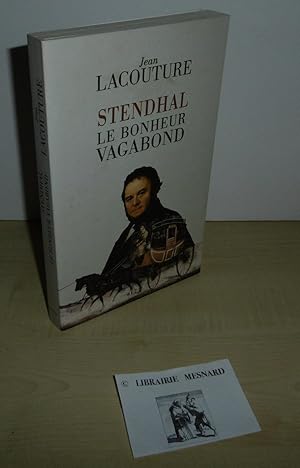 Stendhal. Le bonheur vagabond. Paris. Éditions du Seuil. 2004.