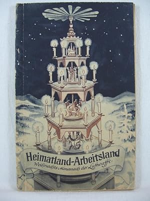 Heimatland - Arbeitsland. Weihnachts-Almanach der Luftwaffe.