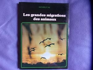 Les Grandes migrations des animaux ( nature et vie )