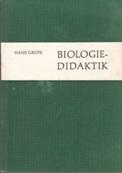Seller image for Biologie-Didaktik. Auswahl der Lehrinhalte und Gestaltung des Unterrichts. for sale by Buchversand Joachim Neumann