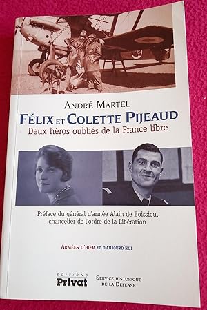 Seller image for FELIX ET COLETTE PIJEAUD - DEUX HEROS OUBLIES DE LA France LIBRE for sale by LE BOUQUINISTE