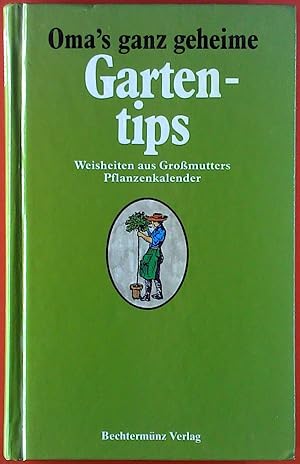 Immagine del venditore per Oma s ganz geheime Gartentips. Weisheiten aus Gromutters Pflanzenkalender. venduto da biblion2