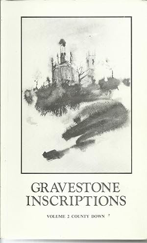 Gravestone Inscriptions County Down Volume 2 Baronies of Upper and Lower Castlereagh.