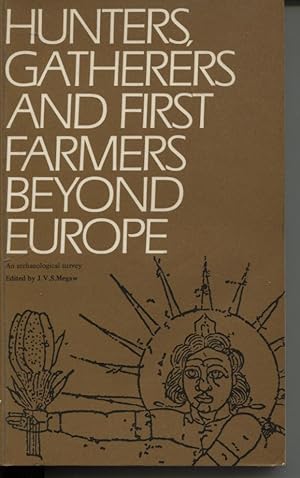 Hunters, Gatherers And First Farmers Beyond Europe An Archaeological Survey
