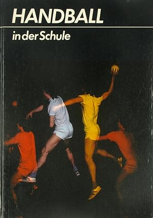 Bild des Verkufers fr Handball in der Schule. Ein Buch fr Schule und Sportgemeinschaft., zum Verkauf von Versandantiquariat Hbald