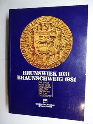 FESTSCHRIFT ZUR AUSSTELLUNG - BRUNSWIEK 1031 BRAUNSCHWEIG 1981 *. DIE STADT HEINRICHS DES LÖWEN V...