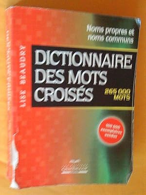 Seller image for Dictionnaire des mots croiss: 265 000 mots , noms propres et noms communs for sale by Claudine Bouvier