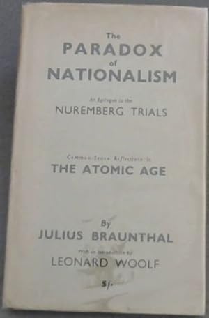 Bild des Verkufers fr The Paradox of Nationalism - An Epilogue to the Nuremberg Trials (Common-Sense. Reflections in THE ATOMIC AGE) zum Verkauf von Chapter 1