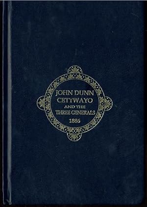 John Dunn Cetywayo and the Three Generals 1886 Facsimile Edition 2006 by Editor D.C.F. Moodie