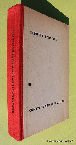Imagen del vendedor de Sergei Eisenstein - Knstler der Revolution. Materialien der Berliner Eisenstein-Konferenz 10. bis 18. April 1959. a la venta por Antiquariat Lycaste