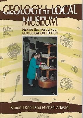 Imagen del vendedor de Geology and the Local Museum: Making the Most of Your Geological Collection a la venta por Mike Park Ltd