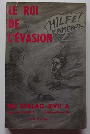 Bild des Verkufers fr Le roi de l'vasion du stalag XVII A zum Verkauf von Bonnaud Claude