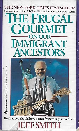 Seller image for The Frugal Gourmet On Our Immigrant Ancestors: Recipes You Should Have Gotten from Your Grandmother for sale by Charing Cross Road Booksellers