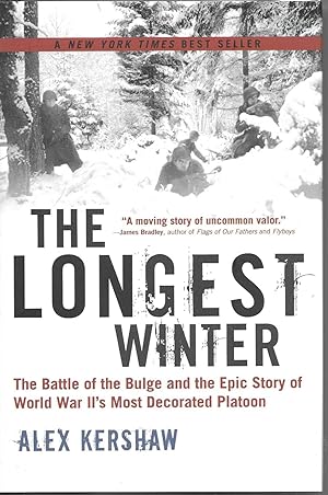 Seller image for The Longest Winter : The Battle of the Bulge and the Epic Story of WWII's Most Decorated Platoon for sale by Charing Cross Road Booksellers