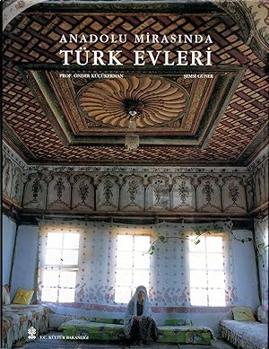 Anadolu Mirasinda Türk Evleri [Turkish houses in Anatolian heritage]