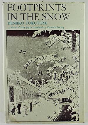 Footprints in the Snow a novel of Meiji Japan translated by Kenneth Strong 1st UK Edition