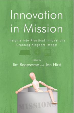 Image du vendeur pour Innovation in Mission: Insights into Practical Innovations Creating Kingdom Impact mis en vente par ChristianBookbag / Beans Books, Inc.
