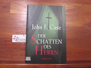 Bild des Verkufers fr Der Schatten des Herrn : Thriller. John F. Case. Ins Dt. bertr. von Bettina Runge und Sonja Schumacher / Bastei-Lbbe-Taschenbuch ; Bd. 77058 zum Verkauf von Antiquariat im Kaiserviertel | Wimbauer Buchversand