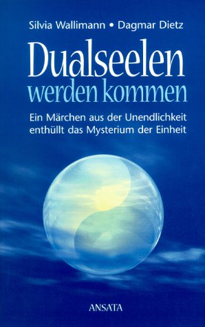 Bild des Verkufers fr Dualseelen werden kommen : ein Mrchen aus der Unendlichkeit enthllt das Mysterium der Einheit. Silvia Wallimann ; Dagmar Dietz zum Verkauf von Versandantiquariat Lenze,  Renate Lenze