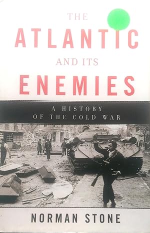 The Atlantic And Its Enemies: A Personal History of the Cold War.