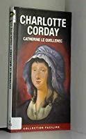 Image du vendeur pour Charlotte Corday : Tuer Un Homme Pour En Sauver 100.000 mis en vente par RECYCLIVRE