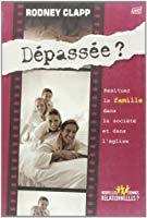 Seller image for Dpasse ? : Restituer La Famille Dans La Socit Et Dans L'eglise for sale by RECYCLIVRE