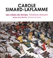 Seller image for Carole Simard-laflamme : Les Robes Du Temps : Autour De La Flamme : Exposition, Calais, Cit Interna for sale by RECYCLIVRE