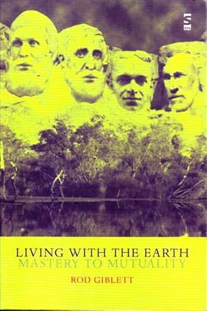 Living with the Earth: Mastery to Mutuality (Landscape, Mind & Culture)