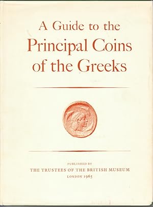 Bild des Verkufers fr A Guide to the Principal Coins of the Greeks from circ. 700 B.C. to A. D. 270 based on the work of Barclay V. Head. zum Verkauf von Centralantikvariatet