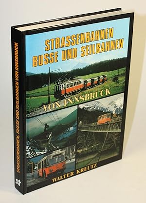 Bild des Verkufers fr Strassenbahnen, Busse und Seilbahnen von Innsbruck. zum Verkauf von Antiquariat Gallus / Dr. P. Adelsberger