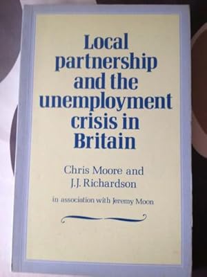 Local Partnership and the Unemployment Crisis in Britain (New Local Government)