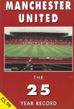 Manchester United: The 25 Year Record, 1974-99