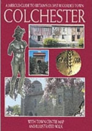 Colchester: A Jarrold Guide to Britain's Oldest Recorded Town