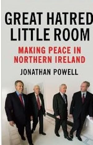 Great Hatred, Little Room: Making Peace in Northern Ireland