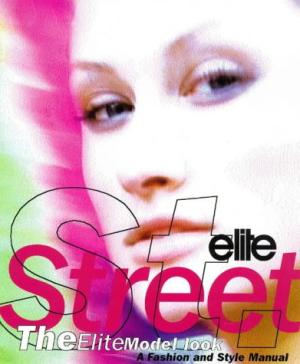 Elite Street: The Elite Model Look - A Fashion and Style Manual