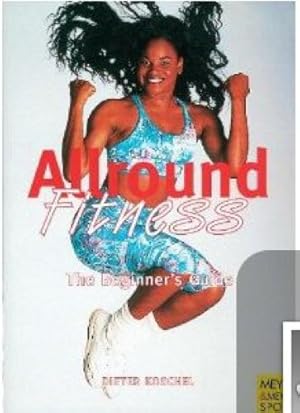 All-round Fitness: The Beginners Guide (Meyer & Meyer sport)