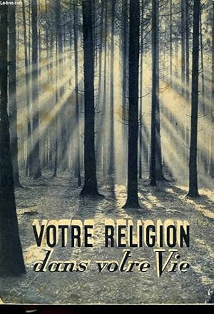 Seller image for Votre religion dans votre vie for sale by Le-Livre