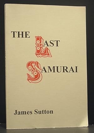 Immagine del venditore per The Last Samurai. an American Poem about Japanese Courage venduto da Oddfellow's Fine Books and Collectables