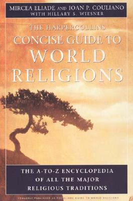 Seller image for HarperCollins Concise Guide to World Religions: The A-To-Z Encyclopedia of All the Major Religious Traditions (Paperback or Softback) for sale by BargainBookStores